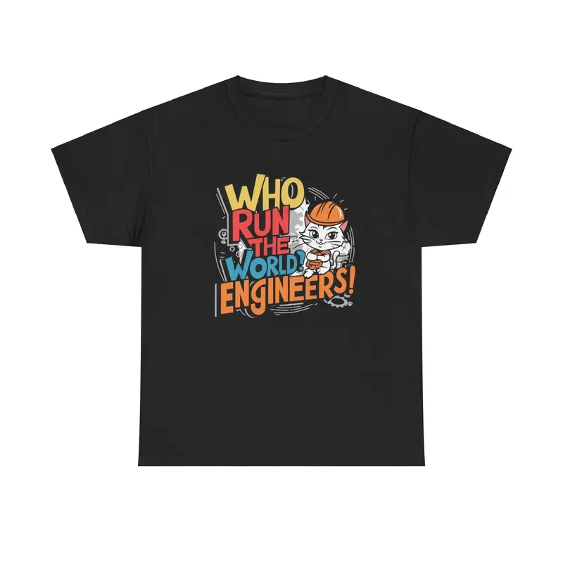 Who Runs The World Engineer Cotton T-Shirt 5