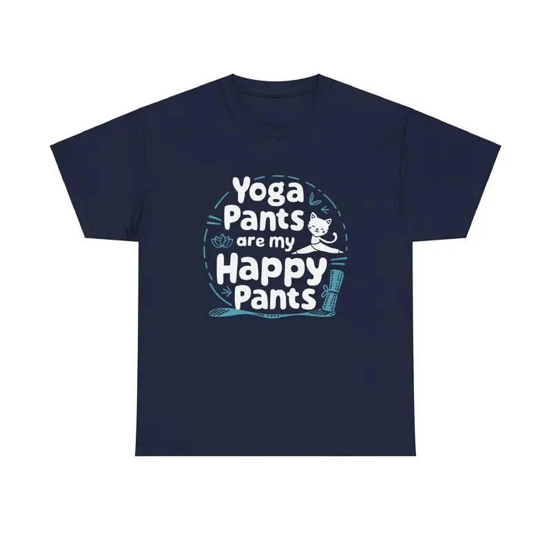 Yoga Pants Are Happy Pants Cotton Tee 6